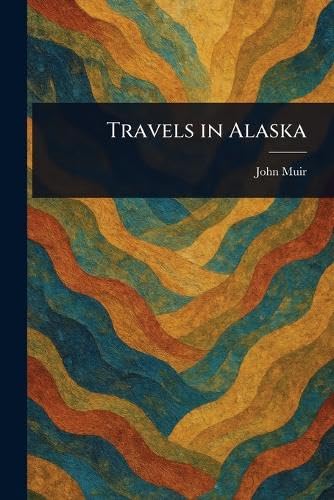 Travels in Alaska