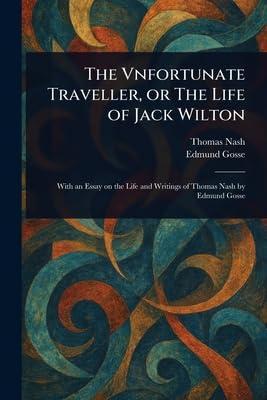 The Vnfortunate Traveller, or The Life of Jack Wilton