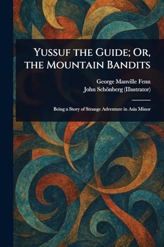 Yussuf the Guide; Or, the Mountain Bandits