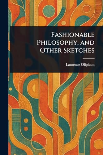 Fashionable Philosophy, and Other Sketches