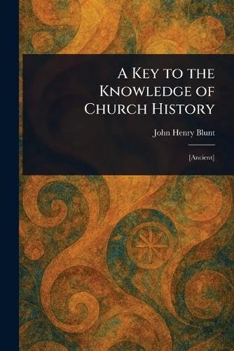 A Key to the Knowledge of Church History