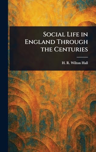 Social Life in England Through the Centuries