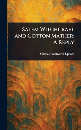 Salem Witchcraft and Cotton Mather