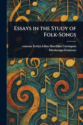 Essays in the Study of Folk-Songs