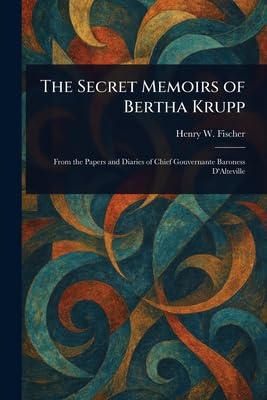 The Secret Memoirs of Bertha Krupp