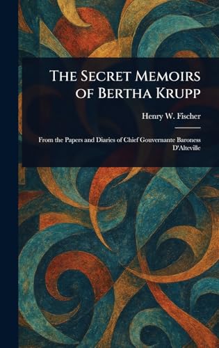 The Secret Memoirs of Bertha Krupp