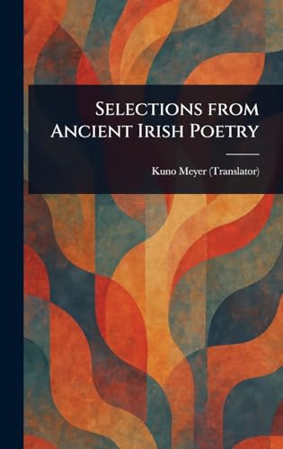 Selections From Ancient Irish Poetry