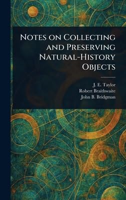 Notes on Collecting and Preserving Natural-History Objects