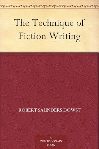 The Technique of Fiction Writing