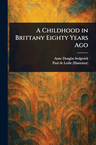 A Childhood in Brittany Eighty Years Ago