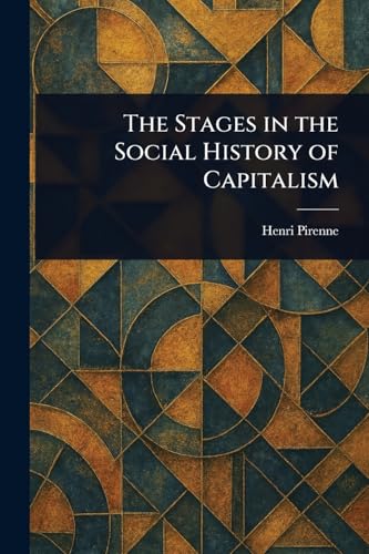 The Stages in the Social History of Capitalism