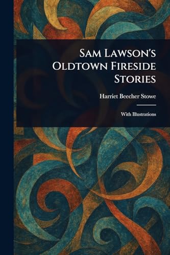 Sam Lawson's Oldtown Fireside Stories