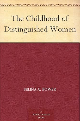 The Childhood of Distinguished Women