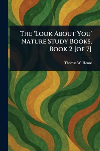 The 'Look About You' Nature Study Books, Book 2 [of 7]