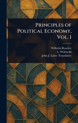 Principles of Political Economy, Vol. 1