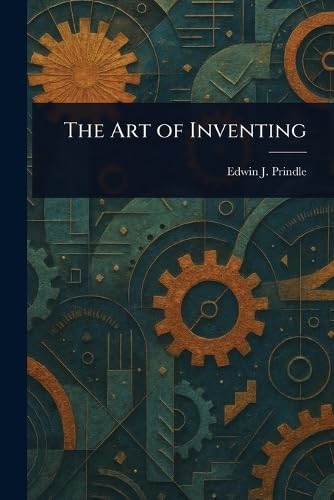 The Art of Inventing