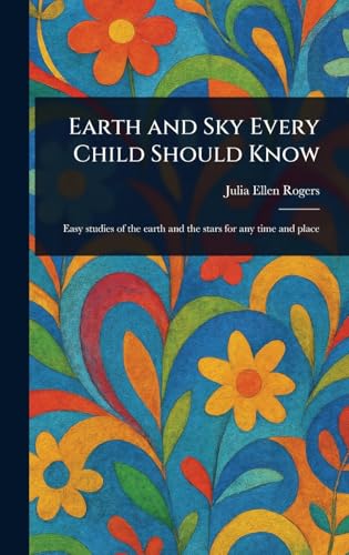 Earth and Sky Every Child Should Know