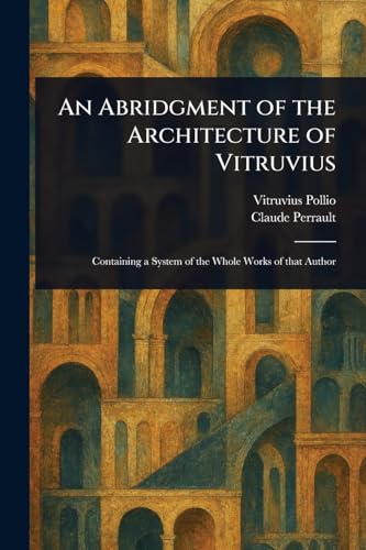 An Abridgment of the Architecture of Vitruvius