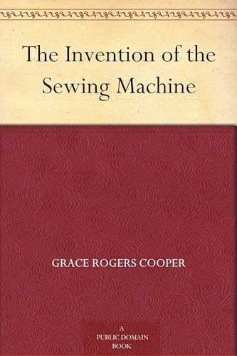 The Invention of the Sewing Machine