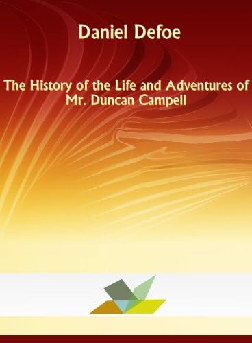 The History of the Life and Adventures of Mr. Duncan Campell
