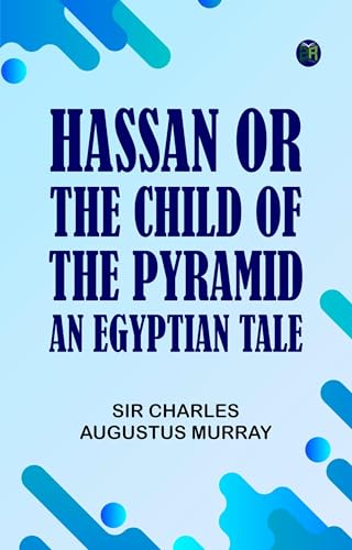 HASSAN; OR THE CHILD OF THE PYRAMID