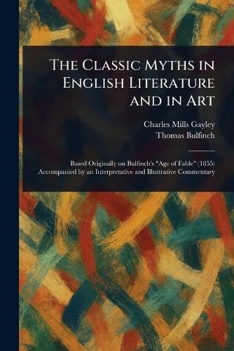 The Classic Myths in English Literature and in Art
