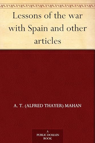 Lessons of the War With Spain and Other Articles