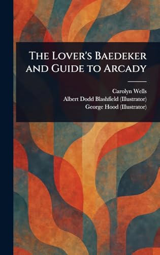 The Lover's Baedeker and Guide to Arcady