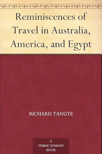 Reminiscences of Travel in Australia, America, and Egypt