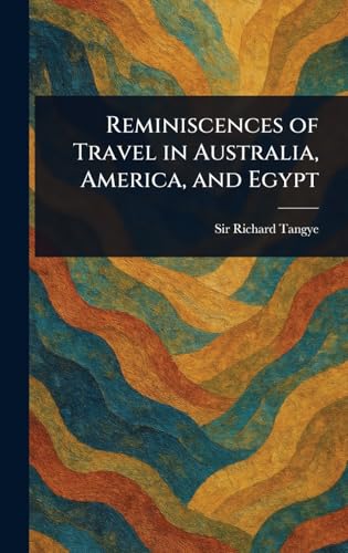 Reminiscences of Travel in Australia, America, and Egypt