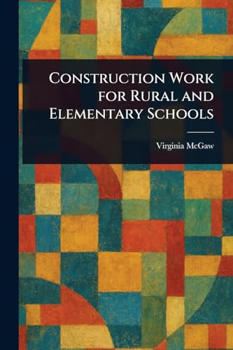 Construction Work for Rural and Elementary Schools