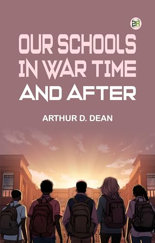 Our Schools in War Time-and After