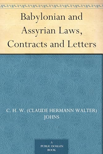 Babylonian and Assyrian Laws, Contracts and Letters