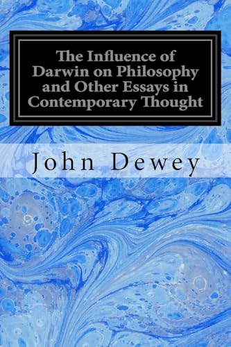 The Influence of Darwin on Philosophy, and Other Essays in Contemporary Thought