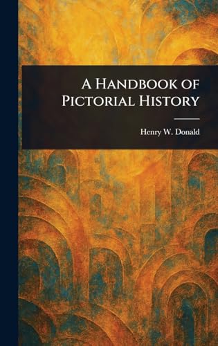 A Handbook of Pictorial History