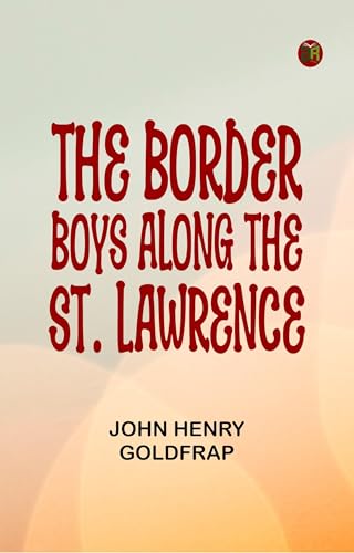 The Border Boys Along the St. Lawrence