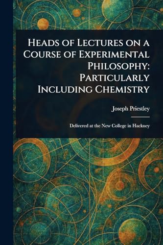 Heads of Lectures on a Course of Experimental Philosophy