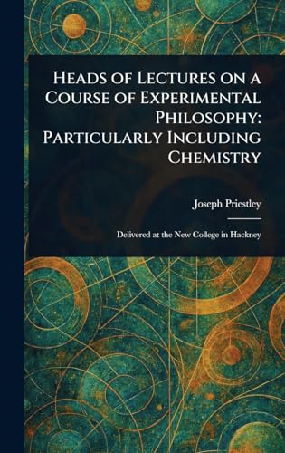 Heads of Lectures on a Course of Experimental Philosophy