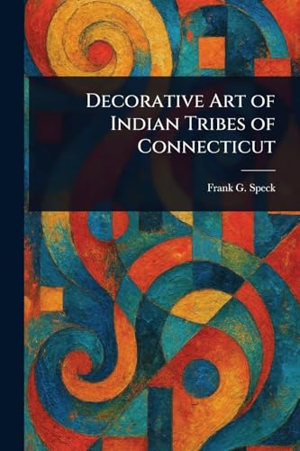 Decorative Art of Indian Tribes of Connecticut
