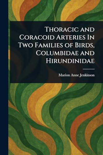 Thoracic and Coracoid Arteries In Two Families of Birds, Columbidae and Hirundinidae
