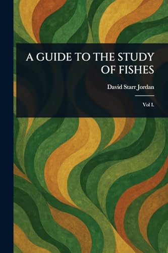 A GUIDE TO THE STUDY OF FISHES