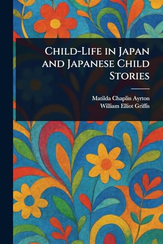 Child-Life in Japan and Japanese Child Stories