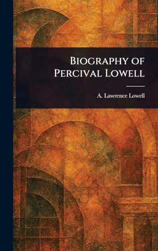 Biography of Percival Lowell