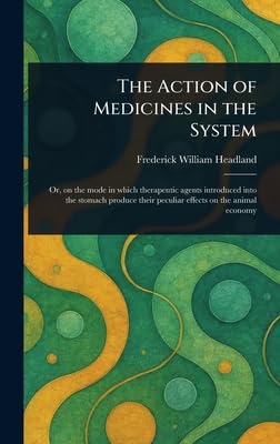The Action of Medicines in the System