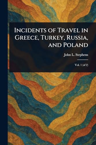 Incidents of Travel in Greece, Turkey, Russia, and Poland