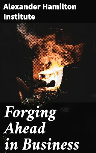 Forging Ahead in Business