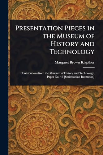 Presentation Pieces in the Museum of History and Technology