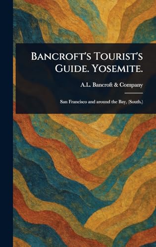 Bancroft's Tourist's Guide. Yosemite.