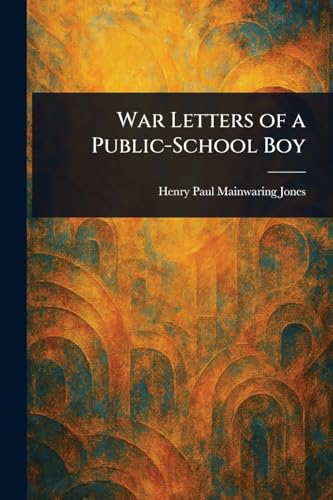 War Letters of a Public-School Boy
