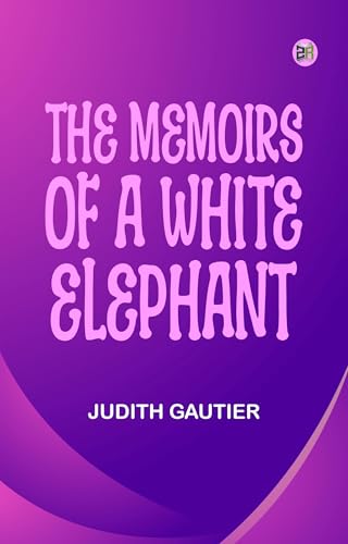 THE MEMOIRS OF A WHITE ELEPHANT
